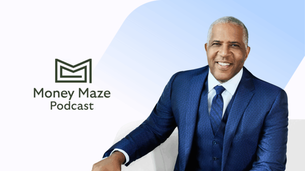 Money Maze Podcast: One of the World’s Most Successful Private Equity Firms: Robert F. Smith, Founder, Chairman & CEO of Vista Equity Partners